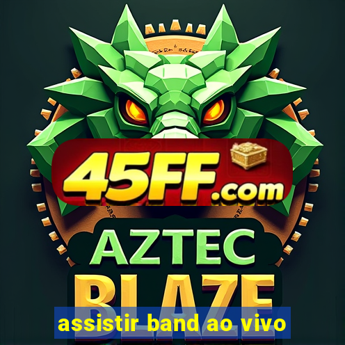 assistir band ao vivo